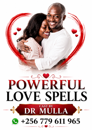 Powerful Love Spells for Romance, Attraction, and Reconciliation | Dr. Mulla +256 779 611 965